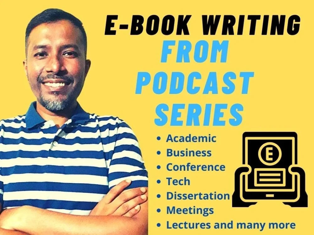 You will get A Stunning Ebook Written From Your Podcast Series On Any Subject/Niche